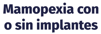 Mamopexia-con-o-sin-implantes--t-1